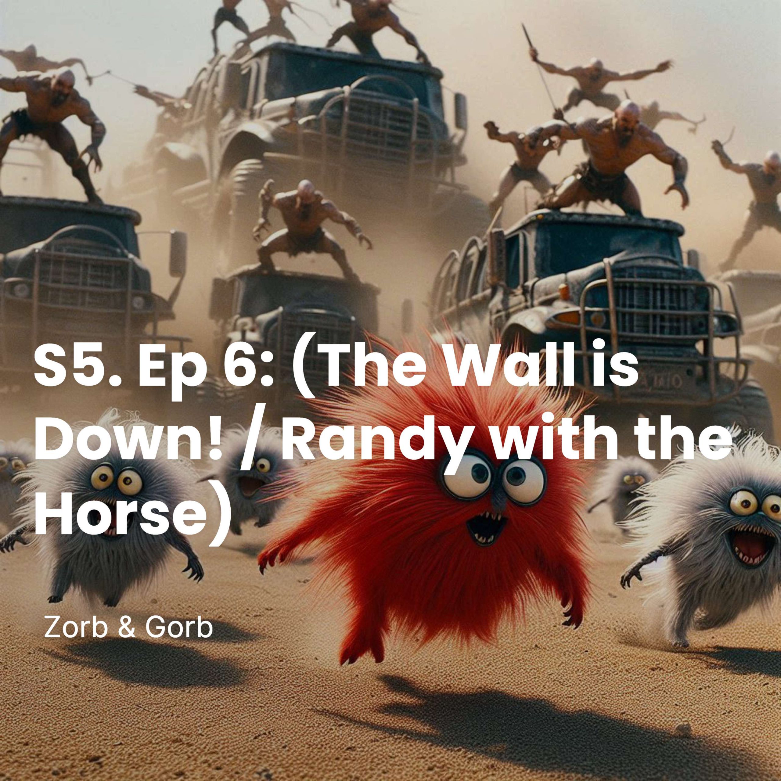 S5. Ep 6: (The Wall is Down! / Randy with the Horse)