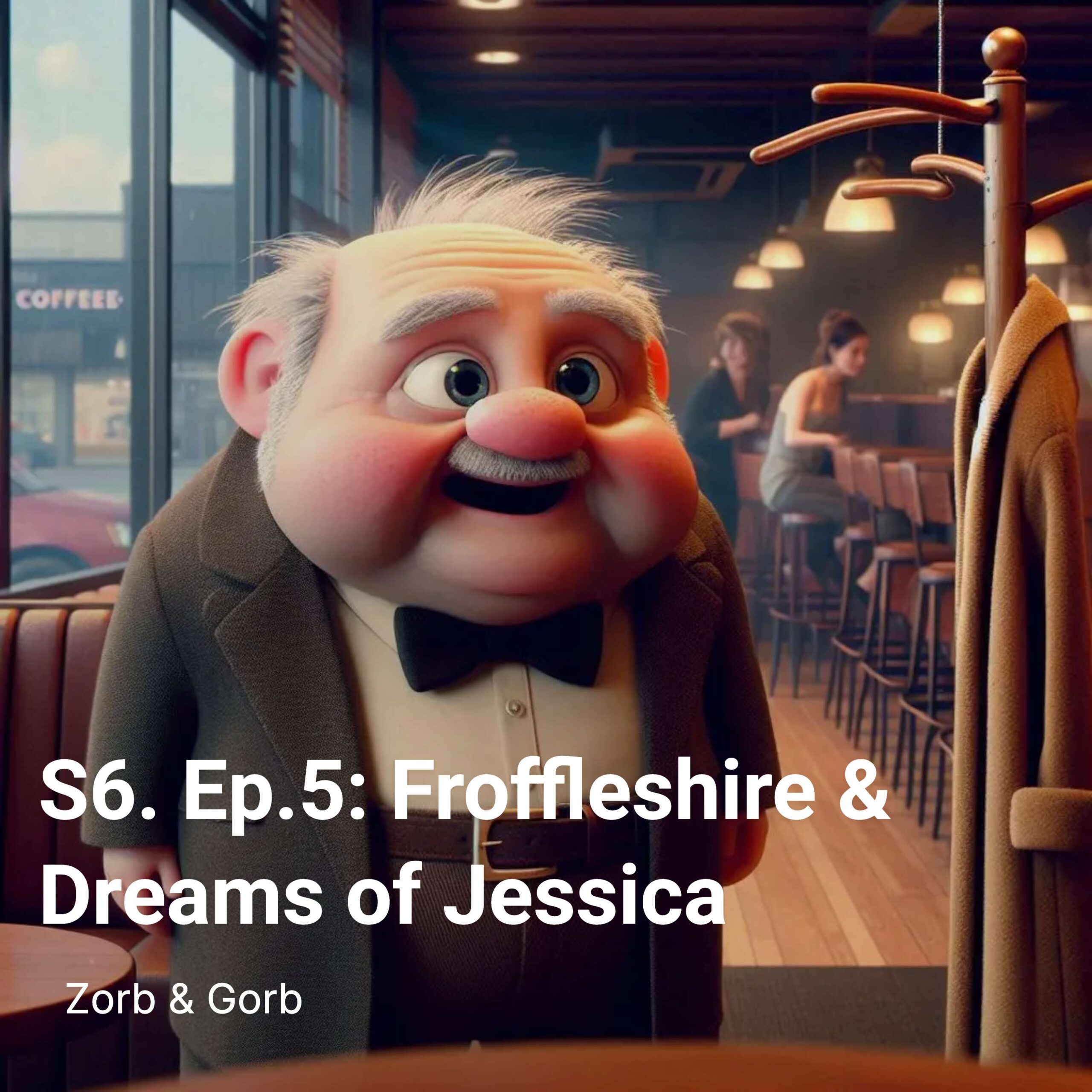 S6. Ep.5: Froffleshire & Dreams of Jessica